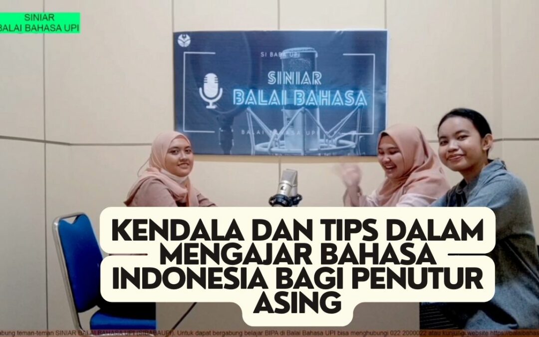 Podcast: Kendala dan Tips dalam Mengajar Bahasa Indonesia bagi Penutur Asing